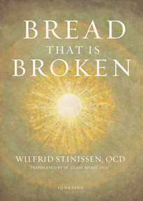 Bread That Is Broken by Wilfrid Stinissen, 9781621643173