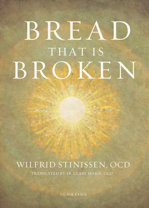 Bread That Is Broken by Wilfrid Stinissen, 9781621643173