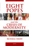 Eight Popes and the Crisis of Modernity by Russell Shaw, 9781621643401