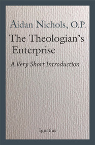 The Theologian's Enterprise (A Very Short Introduction) by Aidan Nichols, 9781621643036