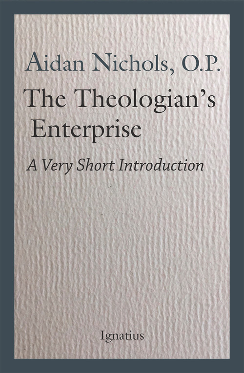 The Theologian's Enterprise (A Very Short Introduction) by Aidan Nichols, 9781621643036