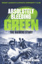Absolutely Bleeding Green (The Raiders Story) by David Headon, 9781760875084