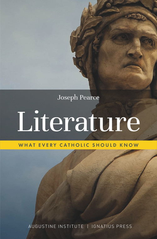 Literature: What Every Catholic Should Know by Joseph Pearce, 9781733522120