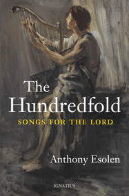 The Hundredfold (Songs for the Lord) by Anthony Esolen, 9781621642923