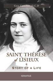 Saint Thérèse of Lisieux (Story of a Life) by Guy Gaucher, 9781621642985