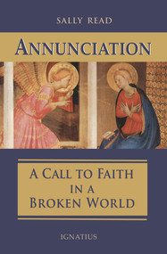 Annunciation (A Call to Faith in a Broken World) by Sally Read, 9781621643029