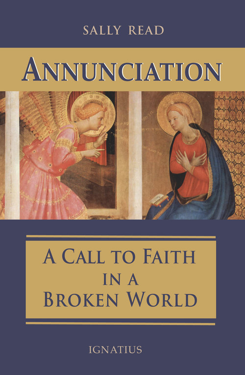 Annunciation (A Call to Faith in a Broken World) by Sally Read, 9781621643029