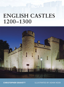 English Castles 1200-1300 by Christopher Gravett, Adam Hook, 9781846033742
