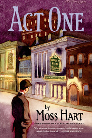 Act One (An Autobiography) by Moss Hart, Christopher Hart, 9781250050892