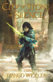 City of Stone and Silence - 9780765397294 by Django Wexler, 9780765397294