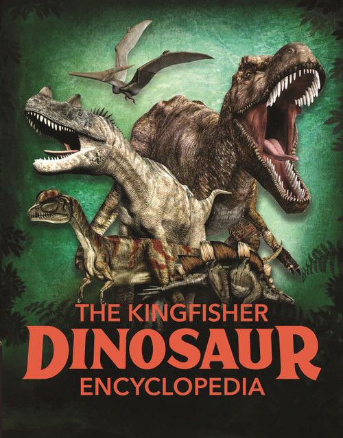 The Kingfisher Dinosaur Encyclopedia - 9780753476765 by Dr Michael Benton, 9780753476765