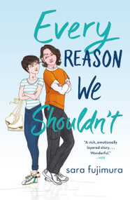 Every Reason We Shouldn't - 9781250204080 by Sara Fujimura, 9781250204080