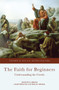 The Faith for Beginners (Understanding the Creeds) by Stephen K. Ray, R. Dennis  Walters, 9781621640974