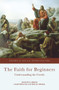 The Faith for Beginners (Understanding the Creeds) by Stephen K. Ray, R. Dennis  Walters, 9781621640974