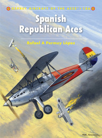 Spanish Republican Aces by Rafael A López Permuy, Julio López Caeiro, Mark Postlethwaite, 9781849086684