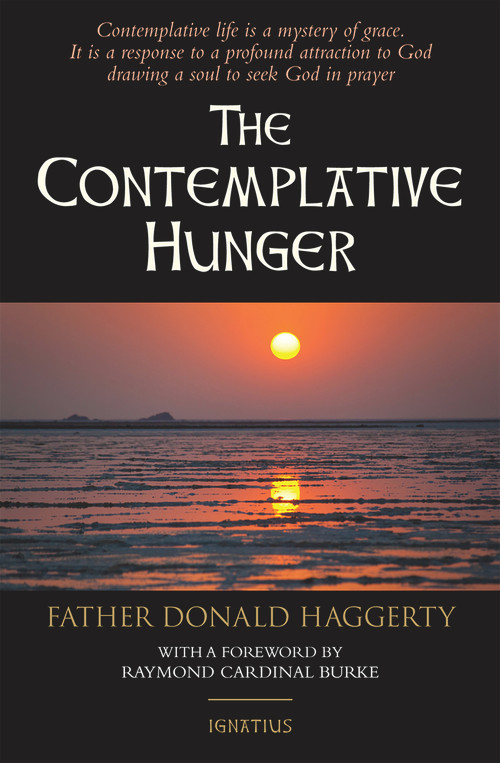 The Contemplative Hunger by Fr. Donald Haggerty, 9781621640332