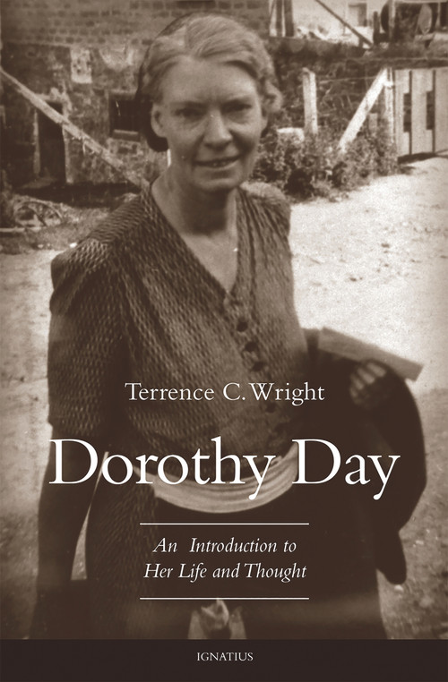 Dorothy Day (An Introduction to Her Life and Thought) by Terrence C. Wright, 9781621641575