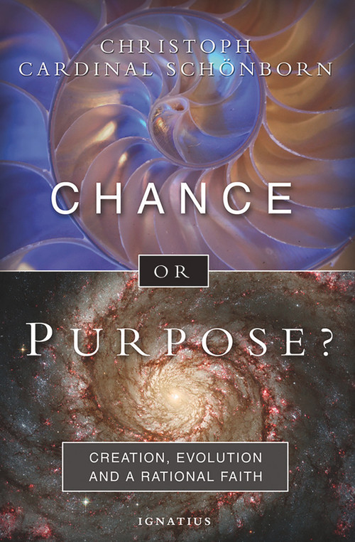 Chance or Purpose? (Creation, Evolution and a Rational Faith) by Henry Taylor, Hubert Philipp Weber, Christoph Cardinal Schoenborn, 9781621641797