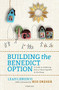 Building the Benedict Option (A Guide to Gathering Two or Three Together in His Name) by Leah Libresco, Rod Dreher, 9781621642176