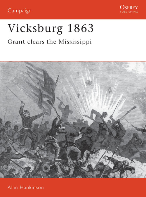 Vicksburg 1863 (Grant clears the Mississippi) by Alan Hankinson, 9781855323537
