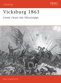 Vicksburg 1863 (Grant clears the Mississippi) by Alan Hankinson, 9781855323537