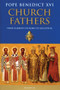 Church Fathers (From Clement of Rome to Augustine) by Pope Emeritus Benedict XVI, 9781621641971
