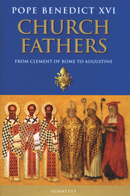 Church Fathers (From Clement of Rome to Augustine) by Pope Emeritus Benedict XVI, 9781621641971