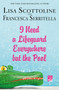 I Need a Lifeguard Everywhere but the Pool by Lisa Scottoline, Francesca Serritella, 9781250059994
