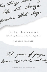 Life Lessons (Fifty Things I Learned in my First Fifty Years) by Patrick Madrid, 9781621641148