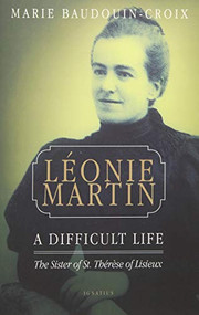Leonie Martin (A Difficult Life) by Marie Baudouin-Croix, 9781621641704