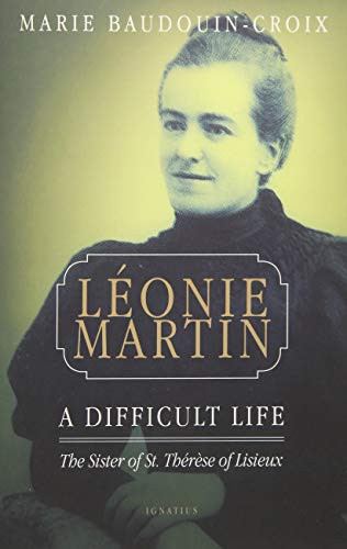 Leonie Martin (A Difficult Life) by Marie Baudouin-Croix, 9781621641704