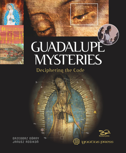 Guadalupe Mysteries (Deciphering the Code) by Grzegorz Gorny, Janusz Rosikon, 9781621641155
