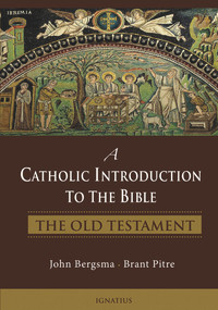 A Catholic Introduction to the Bible (The Old Testament) by Brant Pitre, John Bergsma, 9781586177225