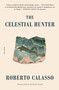 The Celestial Hunter - 9781250787354 by Richard Dixon, Roberto Calasso, 9781250787354