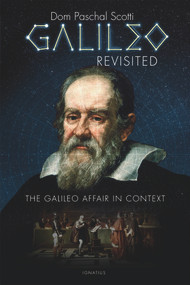 Galileo Revisited (The Galileo Affair in Context) by Dom Paschal  Scotti, 9781621641322