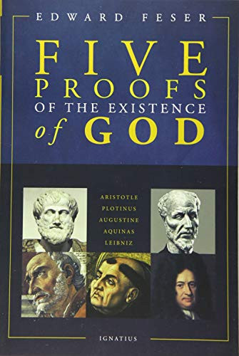 Five Proofs of the Existence of God by Edward Feser, 9781621641339