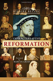 Characters of the Reformation by Hilaire Belloc, 9781621641377
