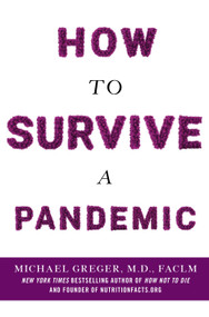 How to Survive a Pandemic by Michael Greger, M.D., FACLM, 9781250793232