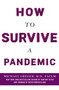 How to Survive a Pandemic by Michael Greger, M.D., FACLM, 9781250793232