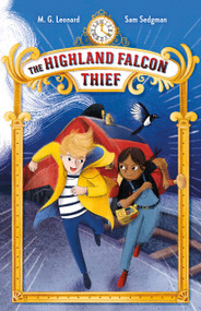 The Highland Falcon Thief: Adventures on Trains #1 - 9781250791436 by M. G. Leonard, Sam Sedgman, Elisa Paganelli, Elisa Paganelli, 9781250791436