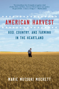 American Harvest (God, Country, and Farming in the Heartland) - 9781644450512 by Marie Mutsuki Mockett, 9781644450512
