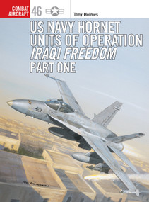 US Navy Hornet Units of Operation Iraqi Freedom (Part One) by Tony Holmes, Chris Davey, 9781841768014