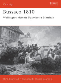 Bussaco 1810 (Wellington defeats Napoleon's Marshals) by René Chartrand, Patrice Courcelle, 9781841763101