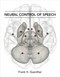 Neural Control of Speech by Frank H. Guenther, 9780262034715