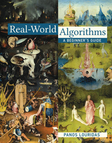 Real-World Algorithms (A Beginner's Guide) by Panos Louridas, 9780262035705