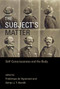 The Subject's Matter (Self-Consciousness and the Body) by Frederique De Vignemont, Adrian J. T. Alsmith, 9780262036832