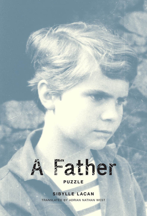 A Father (Puzzle) by Sibylle Lacan, Adrian Nathan West, 9780262039314