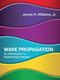 Wave Propagation (An Introduction to Engineering Analyses) by James H. Williams, Jr., 9780262039901