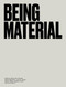 Being Material by Marie-Pier Boucher, Stefan Helmreich, Leila W. Kinney, Skylar Tibbits, Rebecca Uchill, 9780262043281