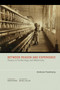 Between Reason and Experience (Essays in Technology and Modernity) by Andrew Feenberg, Michel Callon, 9780262514255